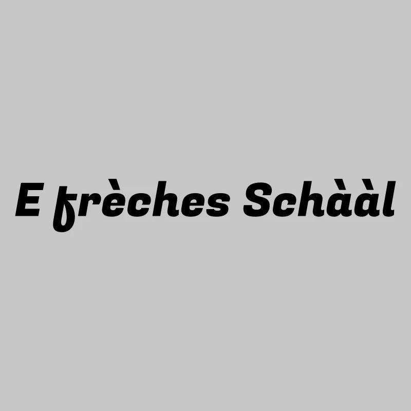 E frèches Schààl
