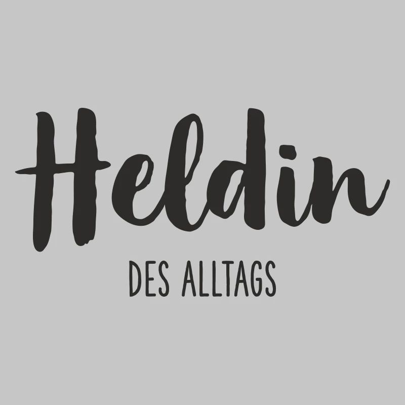 Heldin des Alltags – Starkes Statement Textdesign
