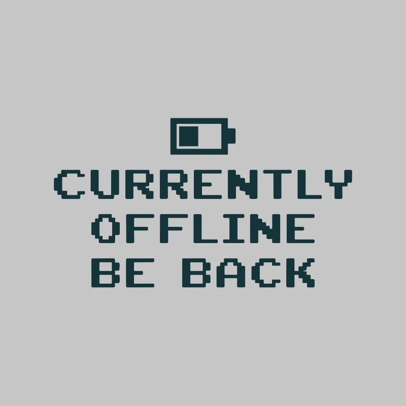 Currently Offline Be Back Battery Empty