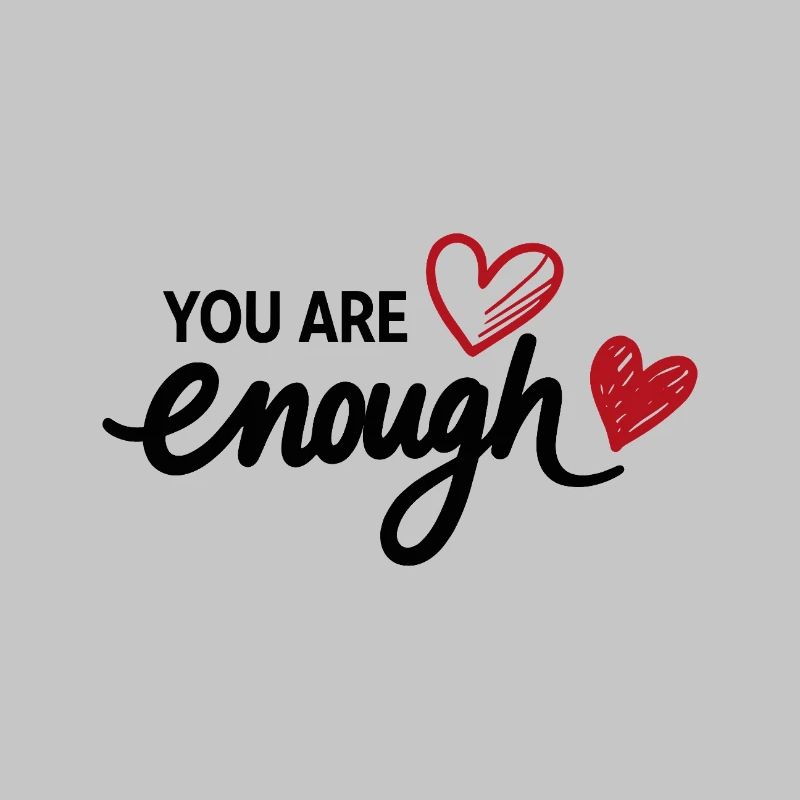 You Are Enough Heart Mindfulness Statement