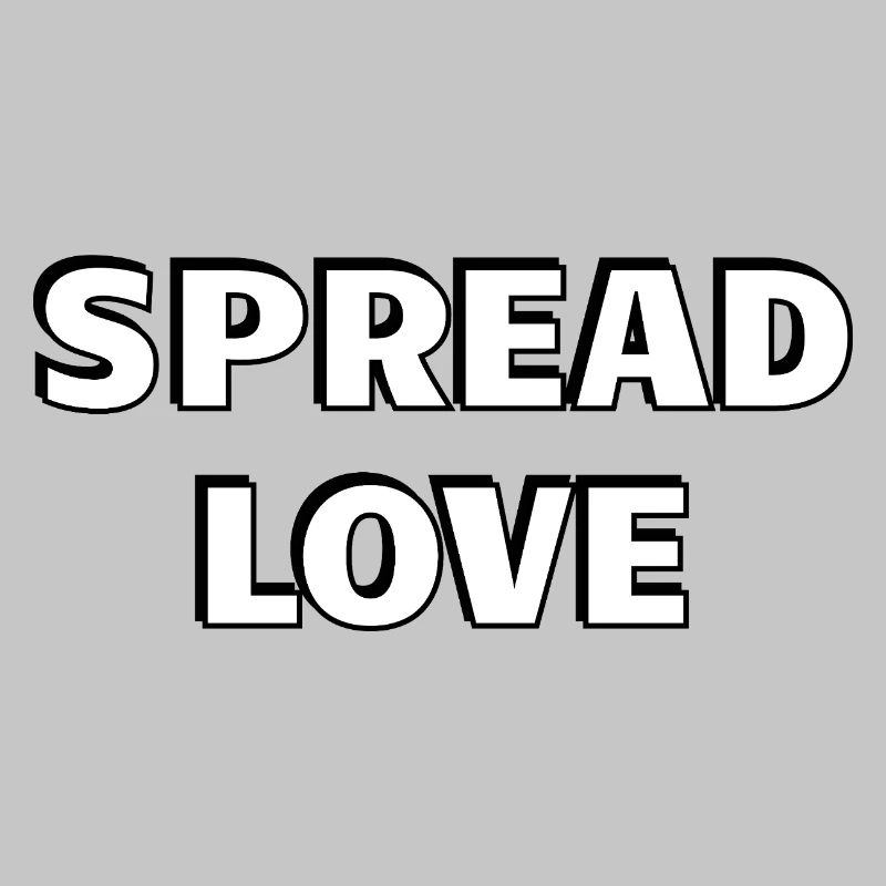Spread Love Bold Black White Typography