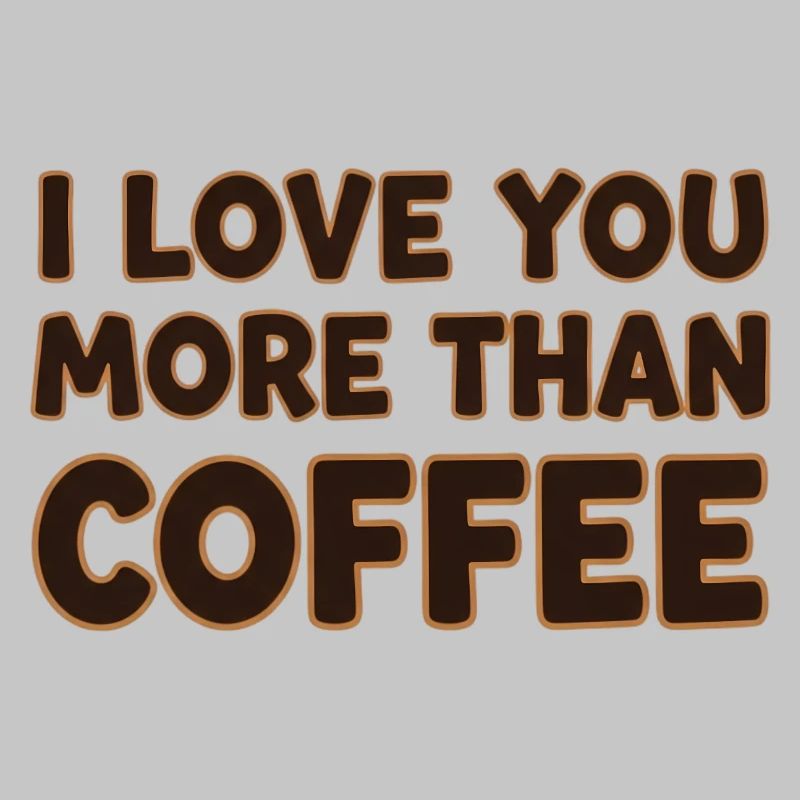 Je t’aime plus que le café – Coffee Saying