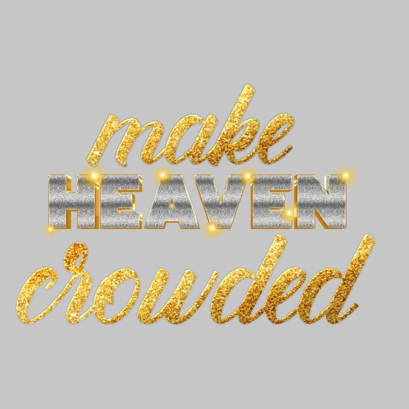 Make Heaven Crowded Glaube Design