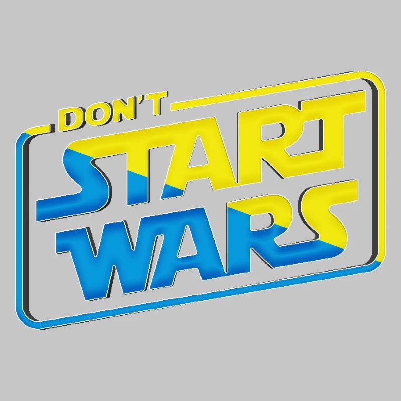 Don't start wars support Ukraine
