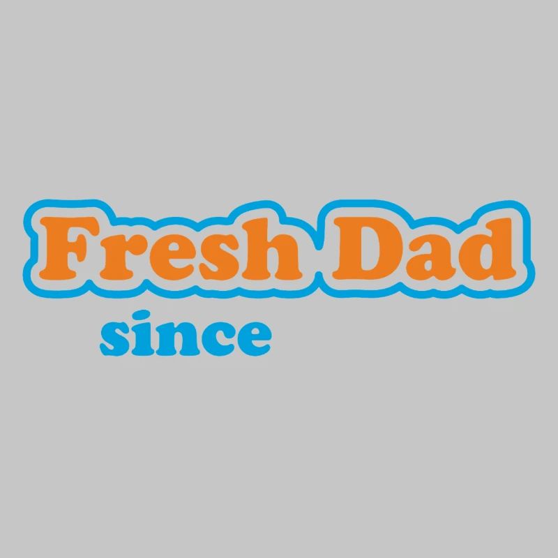 Fresh Dad Since – Buntes Statement