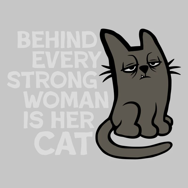 Cat Behind Every Strong Woman Annoyed Grumpy