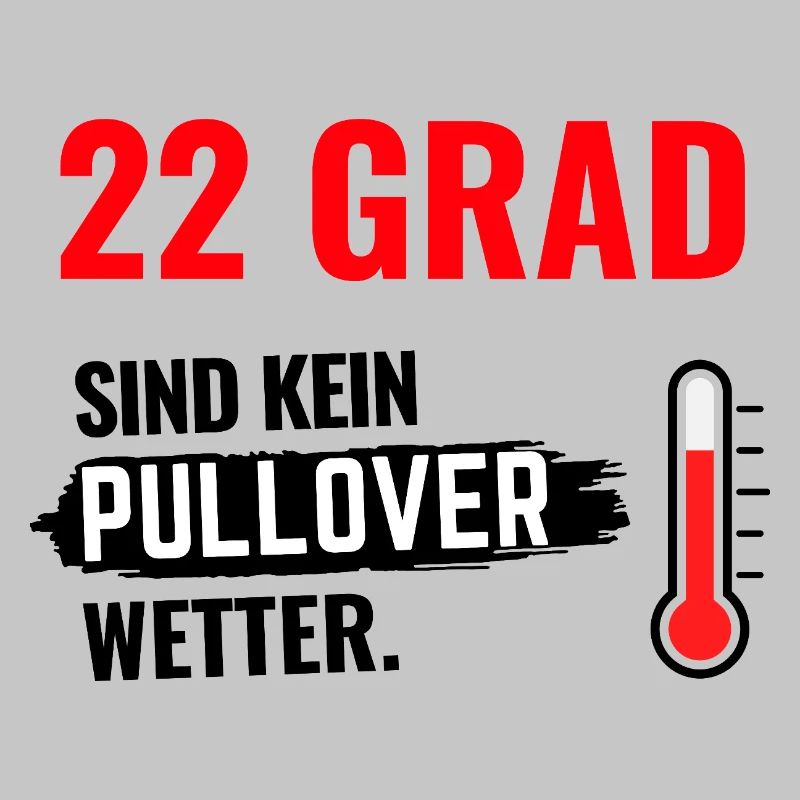 22 Grad Kein Pullover