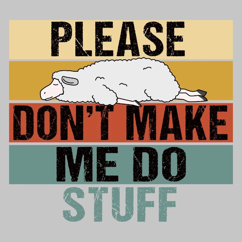 Please Don't Make Me Do Stuff Lazy Sheep Retro