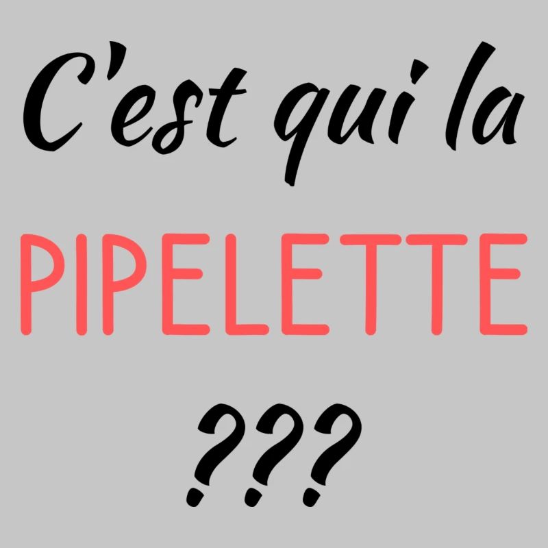 C'est qui la pipelette
