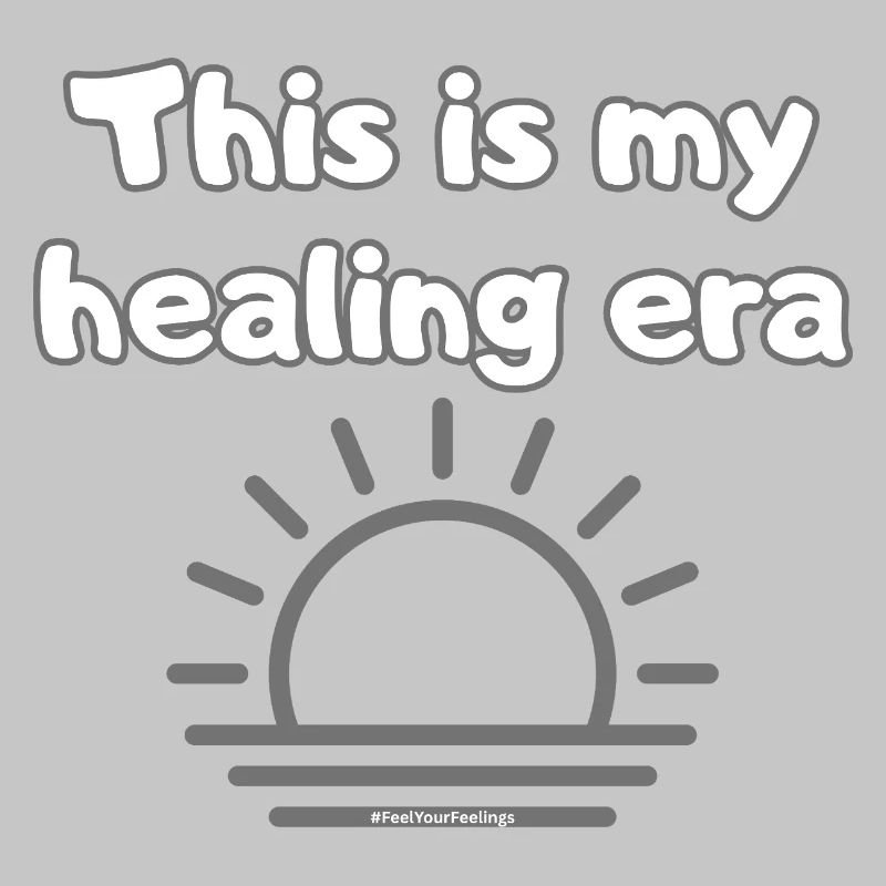 C’est mon ère de guérison #FeelYourFeelings Déclaration
