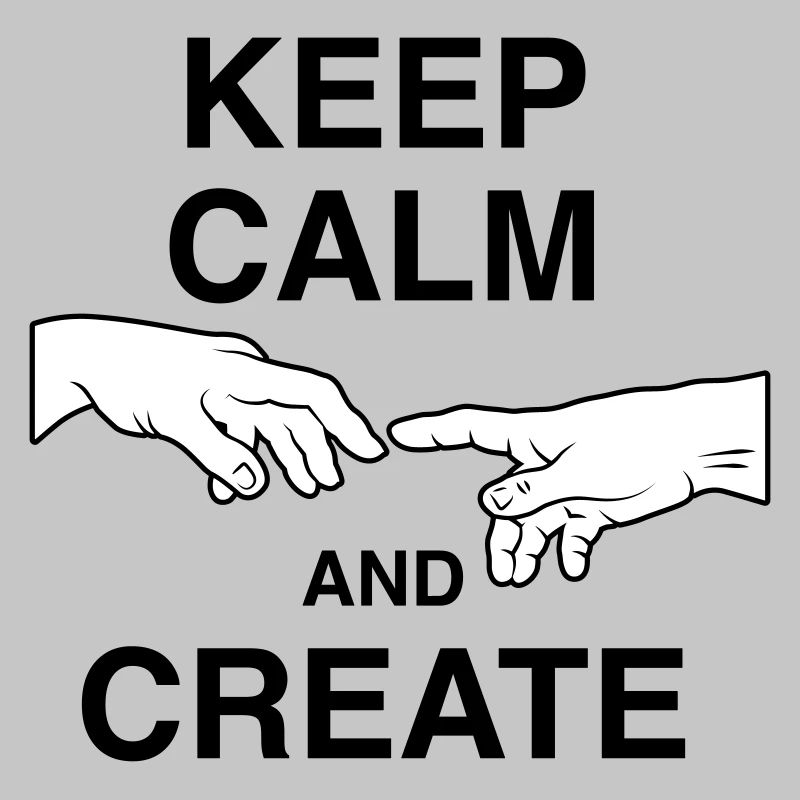 Keep calm and create