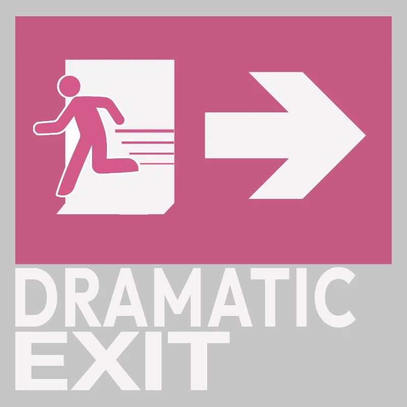Dramatic Exit Funny Statement Minimal Grafik