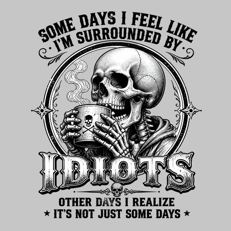 Skeleton Drinking Coffee Idiots