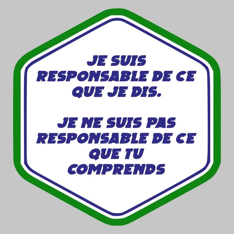 Je suis responsable de ce que je dit