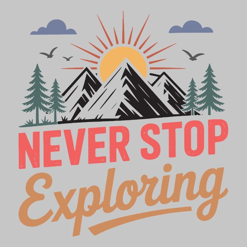 Mountains - Never Stop Exploring