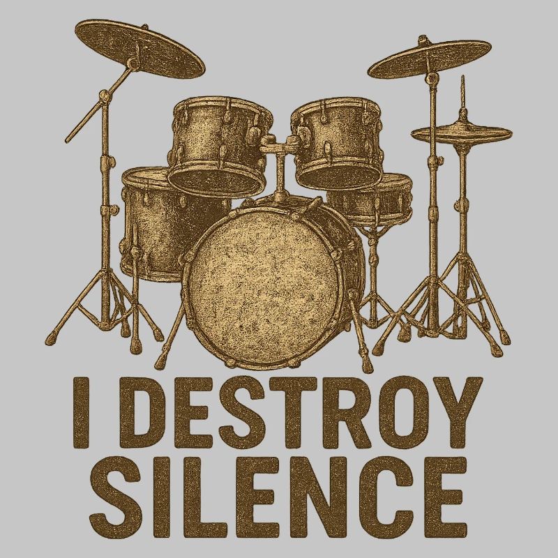 I Destroy Silence – Gift for Drummers