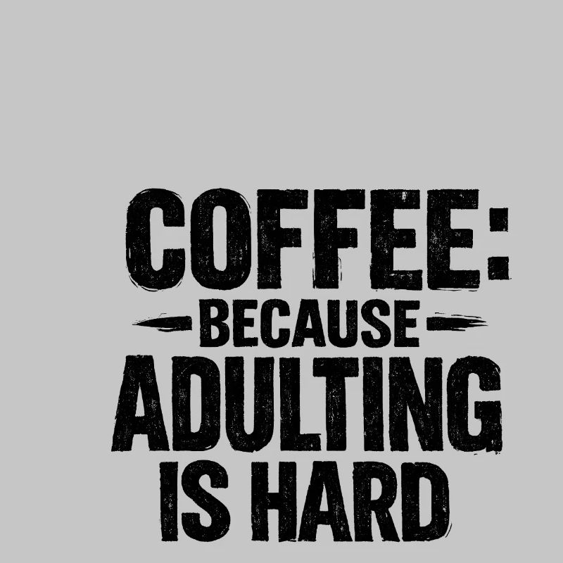 Café parce que l’adulte, c’est dur Kaffee rétro