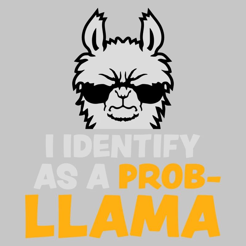 I Identify As A Probllama Cool Lama Problem Spruch