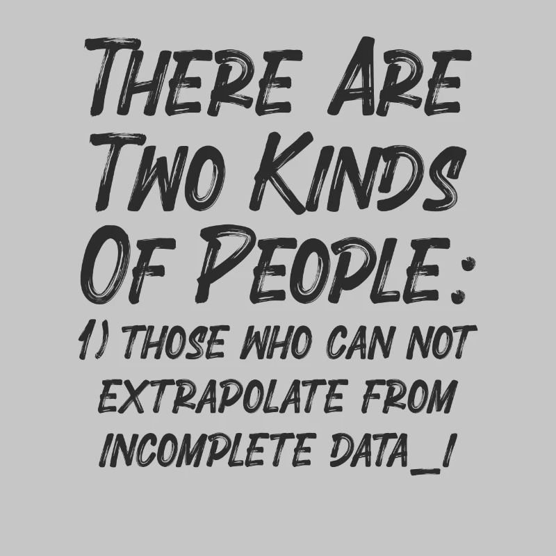 Incomplete Data Funny Science Nerd