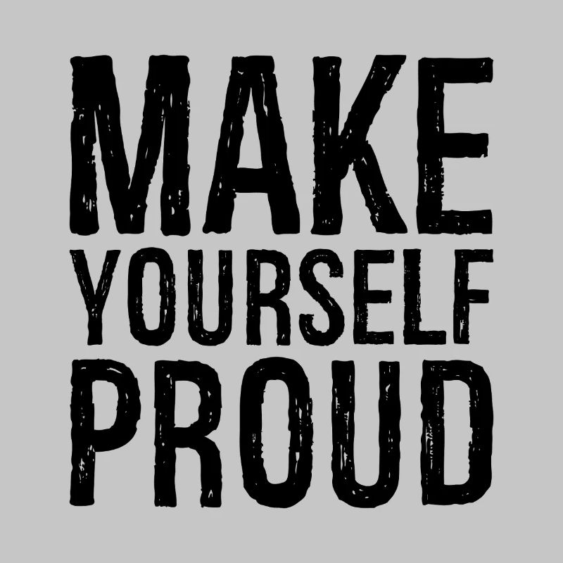 make yourself proud
