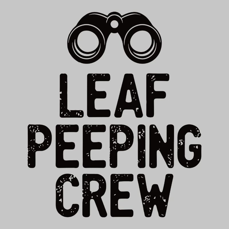 Leaf Peeping Crew Spruch Zitat