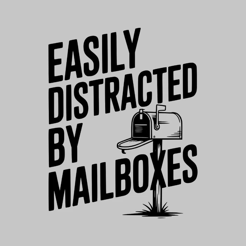 Easily Distracted by Mailboxes
