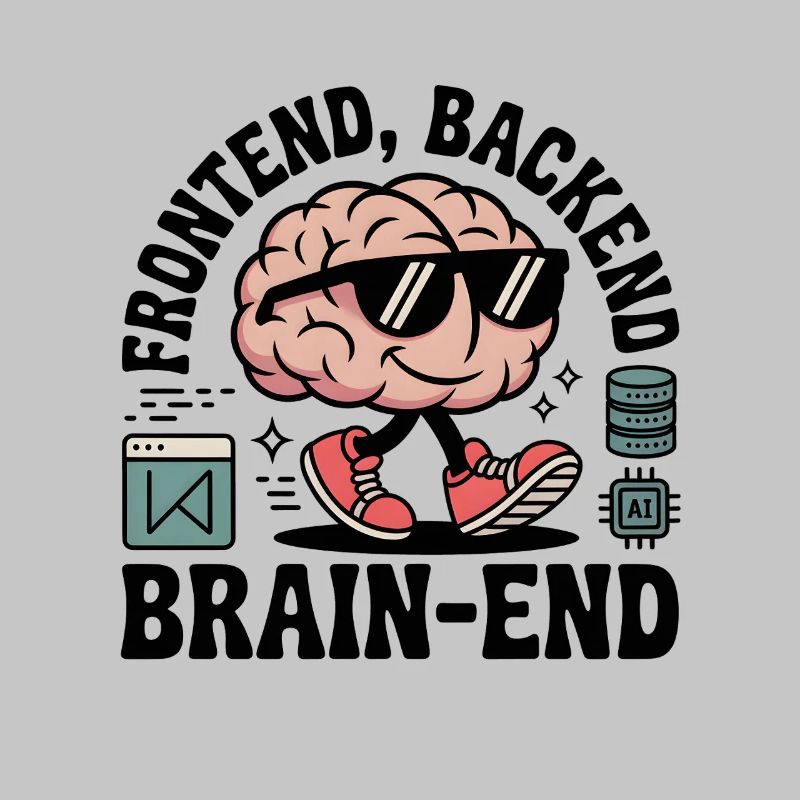 Frontend, Backend, Brain-End | Developer