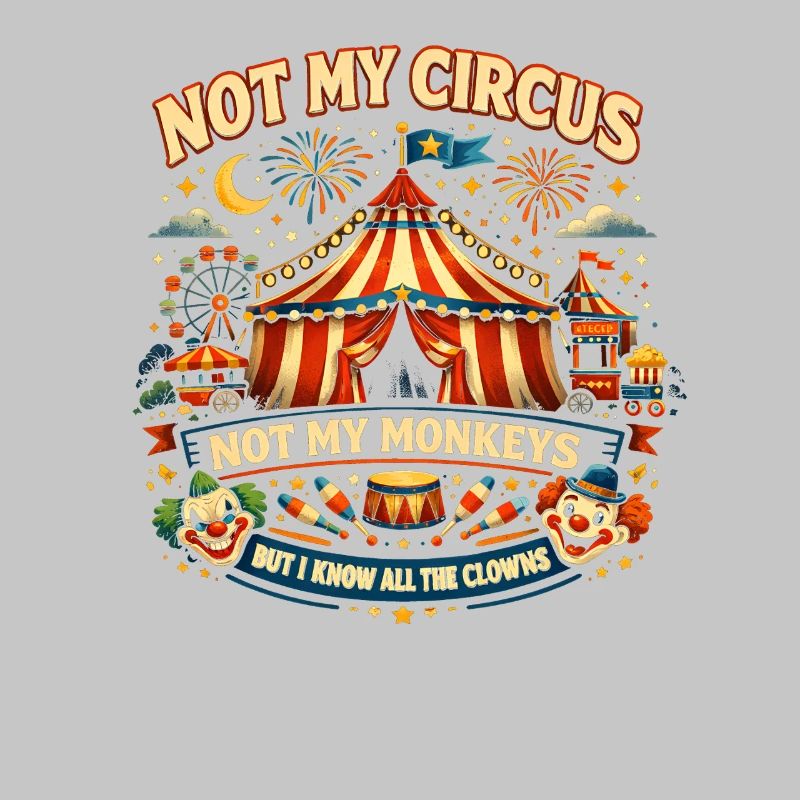 Pas mon cirque, pas mes singes, je sais