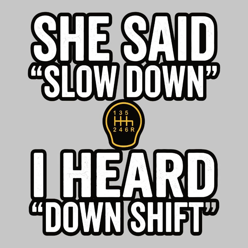 Down Shift Spruch Handschaltung