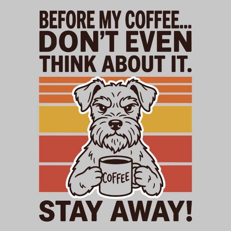 Before My Coffee Don’t Even Think About It