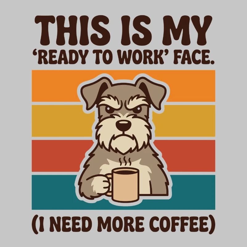 Ready to Work Face I Need More Coffee