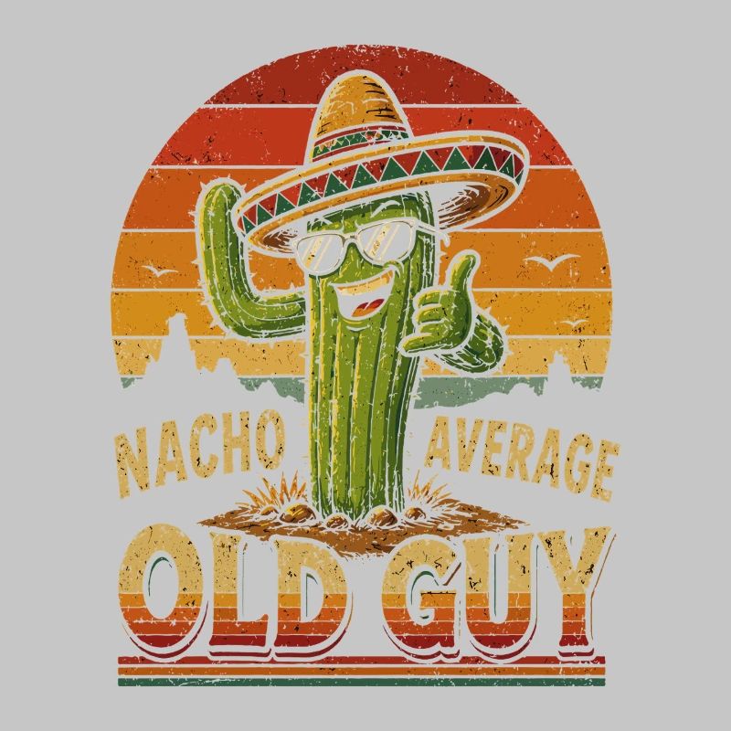 Nacho Average Old Guy Cactus Shirt