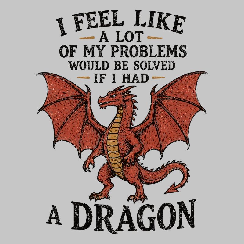 Problems Solved If I Had a Dragon