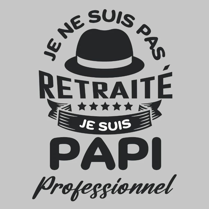 Je suis pas retraité je suis papi pro