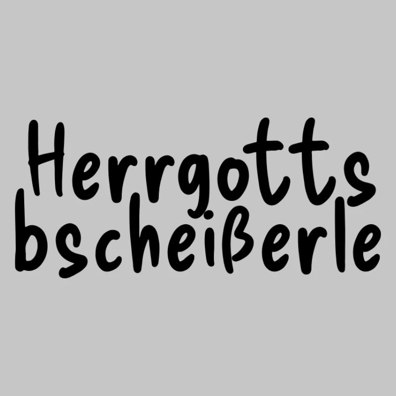 Herrgottsbscheißerle