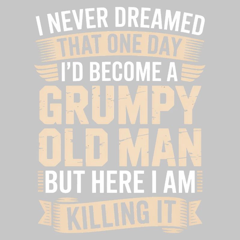 Grumpy Old Man Killing It