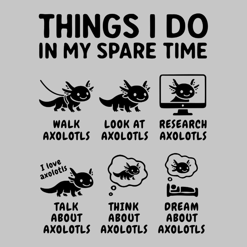 Lustiger Axolotl Hobby Spruch Freizeit
