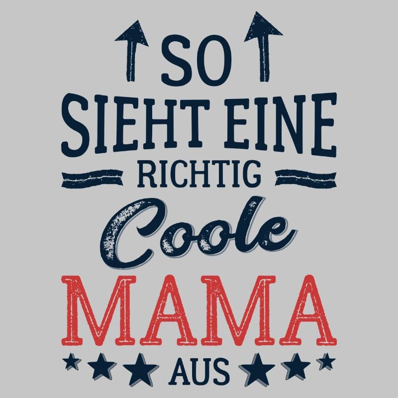 So sieht eine coole Mama aus Beste Mutter Mami