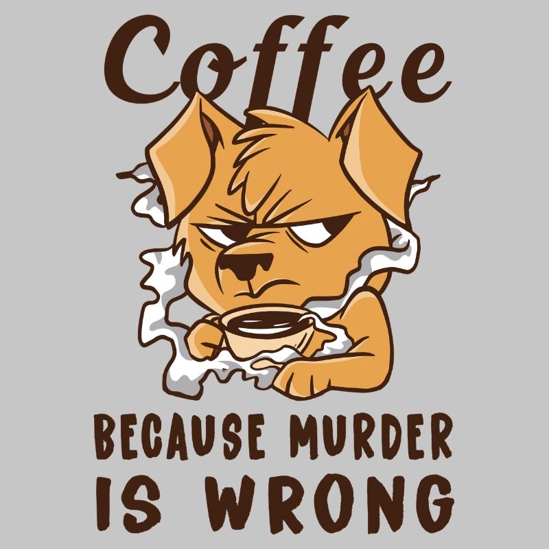 Coffee Because Murder Is Wrong Dog