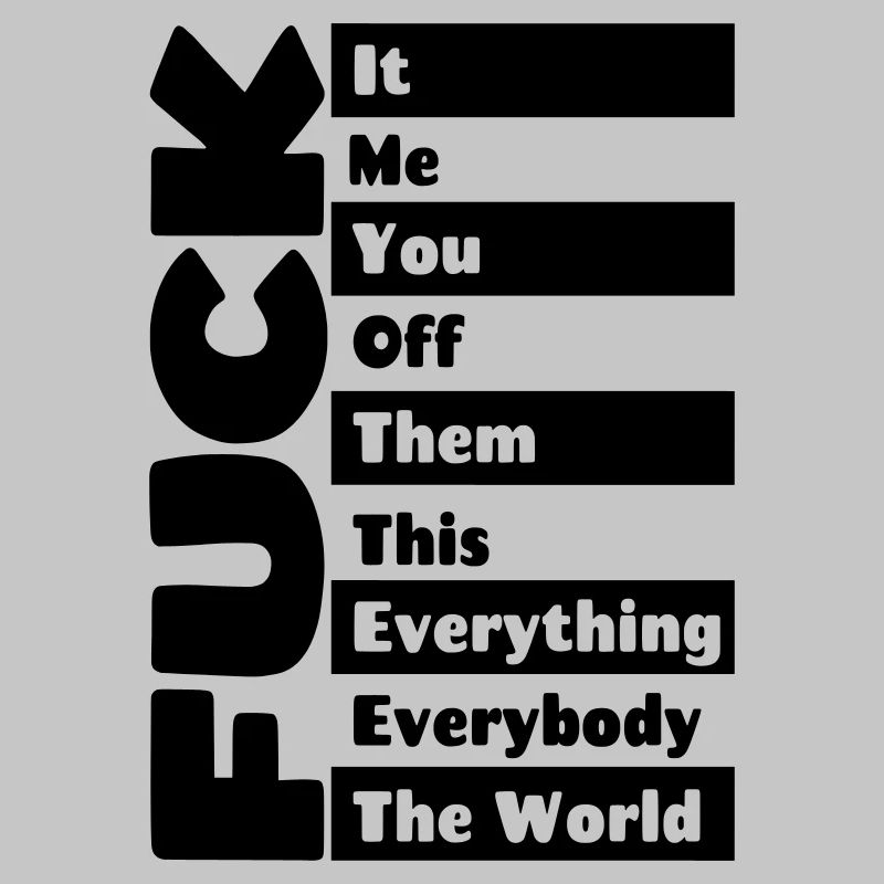 F**k everything #