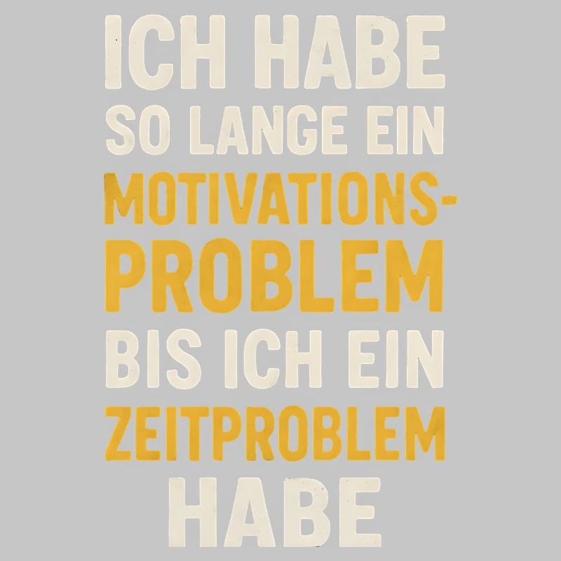 Motivationsproblem Bis Zeitproblem Spruch
