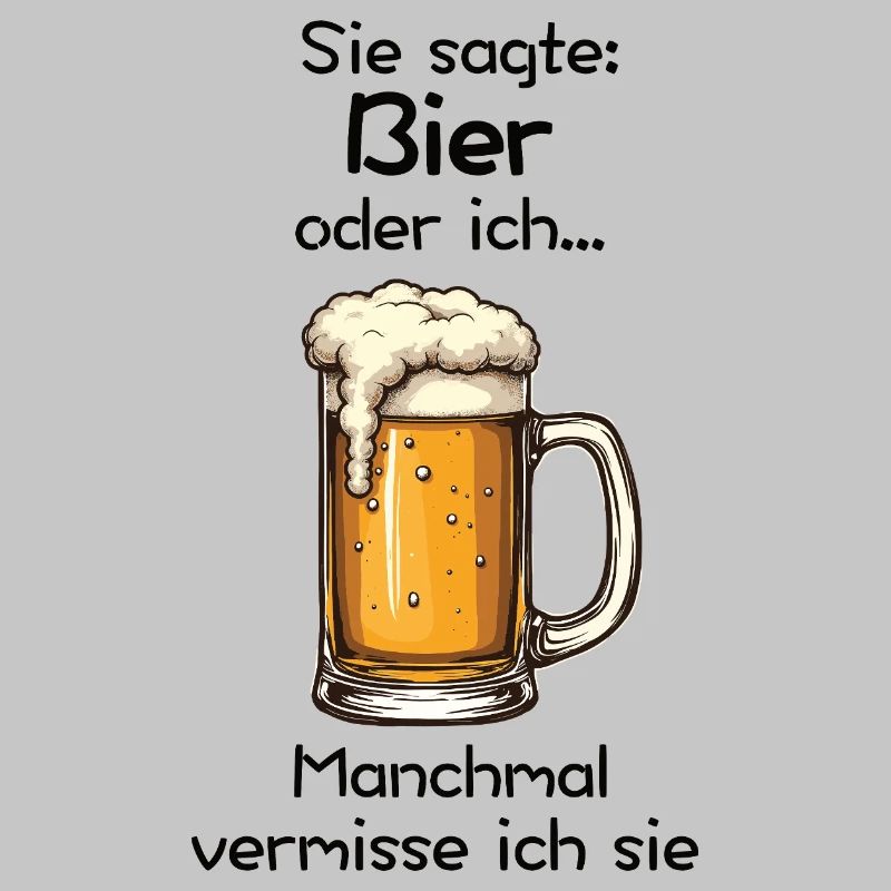Bier oder ich? Manchmal vermisse ich sie