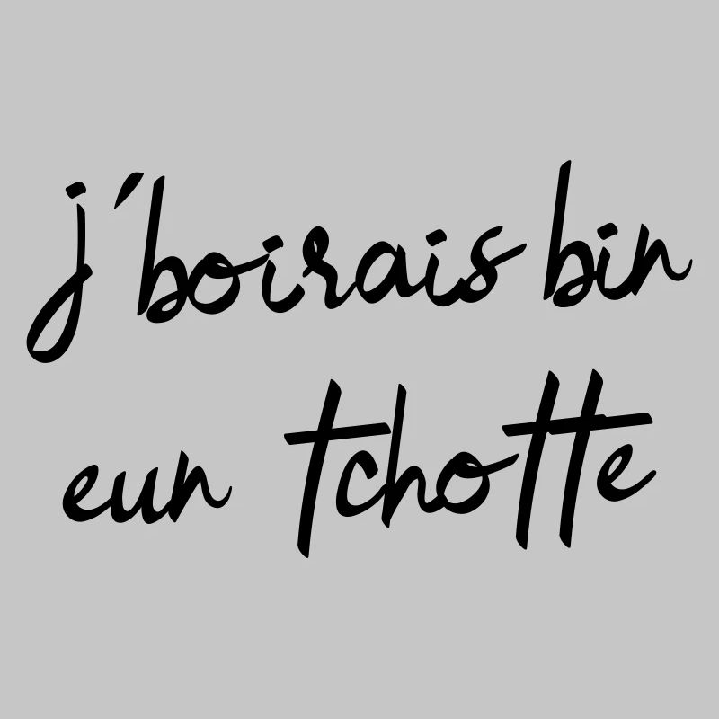I would drink bin eun tchotte, humor chti du Nord
