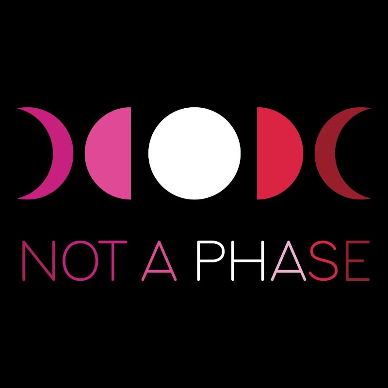 LGBTQ Pride Month - Not a Phase - Lesbian