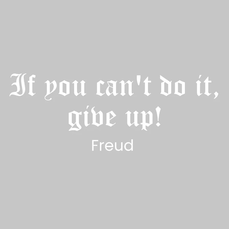 Citation gothique de Freud : Ou Do It or Quit