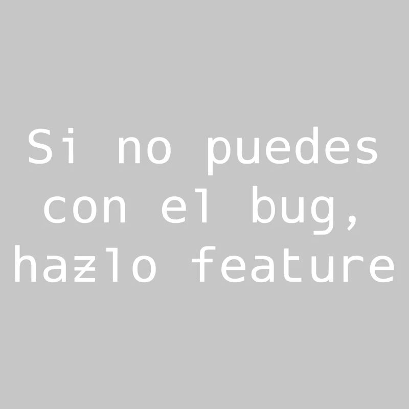 If you can't handle the bug, make it feature