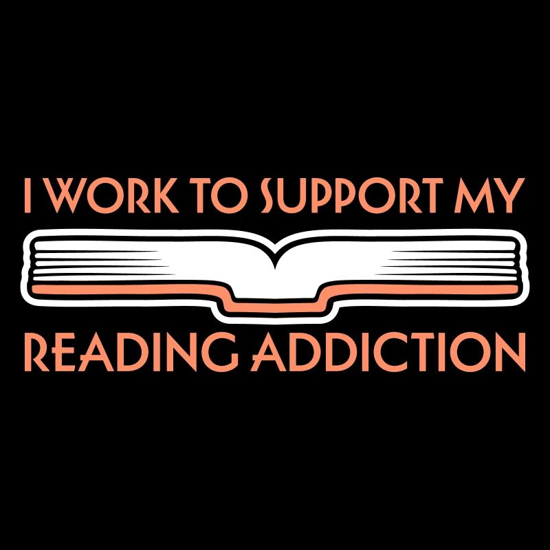 I Work To Support My Reading Addiction Books Logo