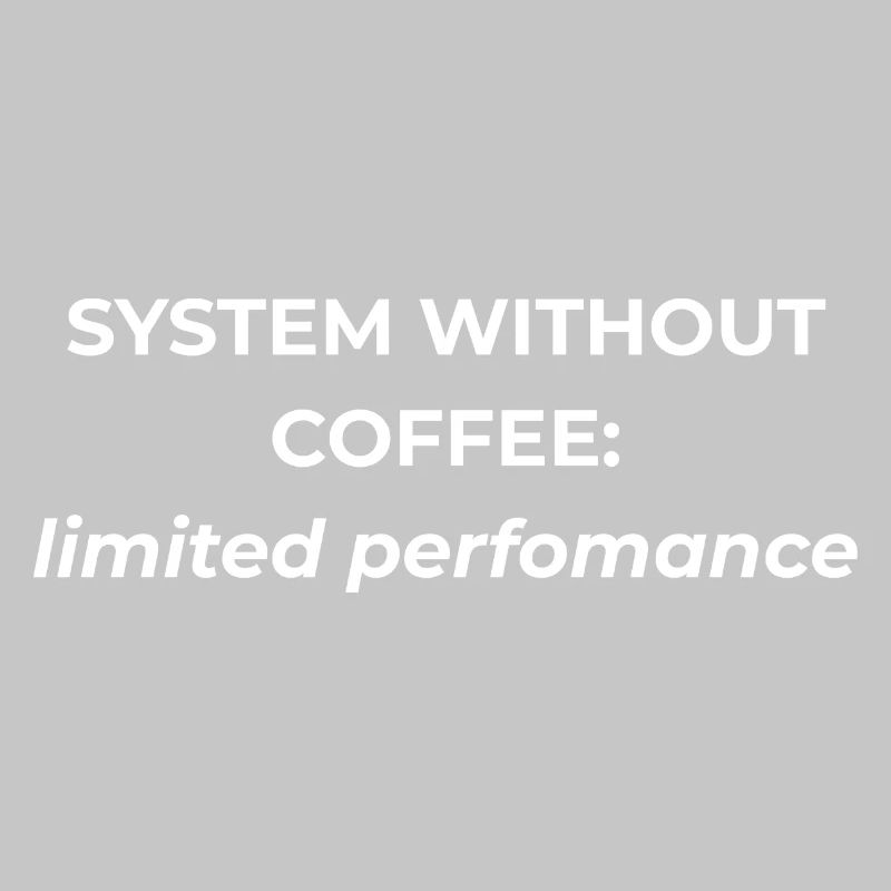 Système sans café : performances limitées