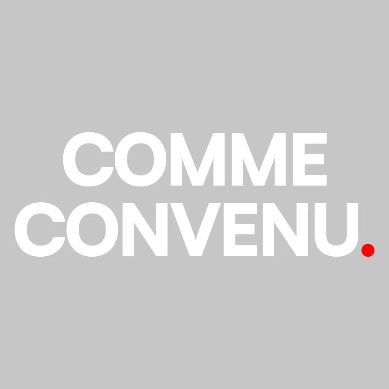 Comme convenu
