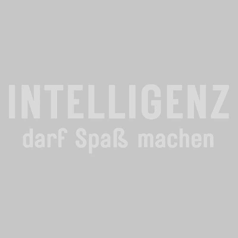 Intelligenz darf Spaß machen Statement Design
